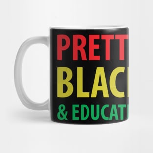 Pretty Black And Educated, Black Queen, Black Woman, African American, Black Lives Matter Mug